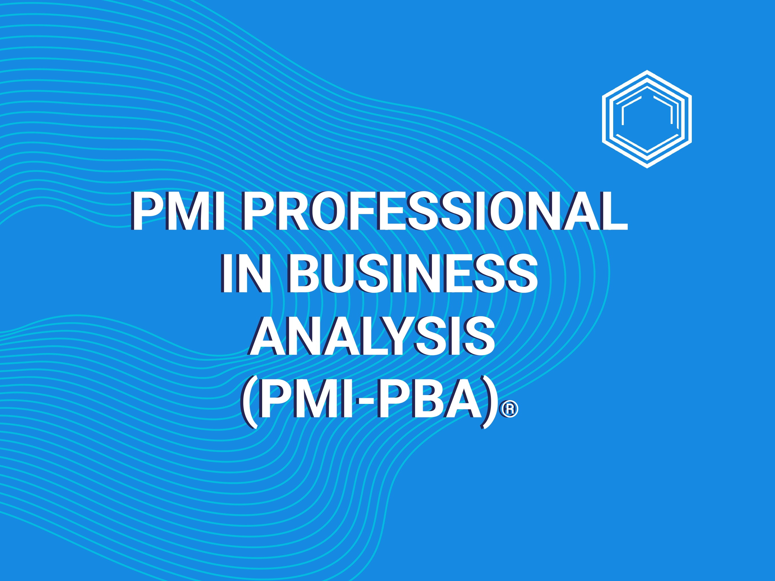 PMI Professional in Business Analysis (PMI-PBA)®